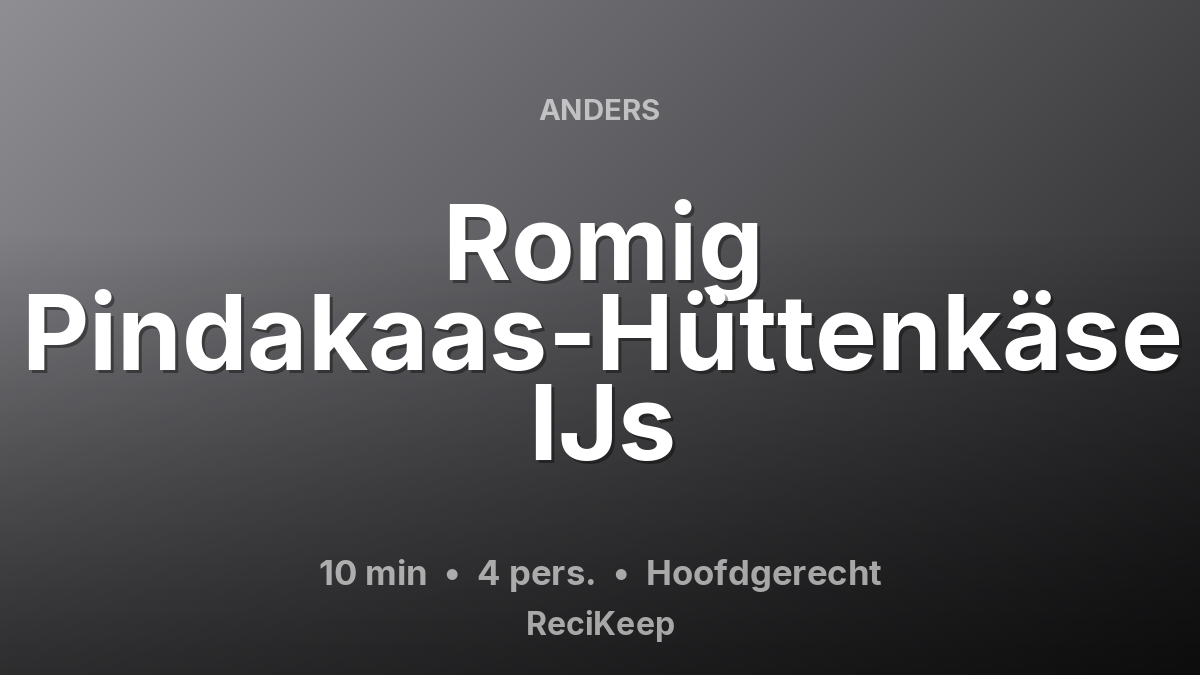 Receptkaart Romig Pindakaas-Hüttenkäse IJs – Hoofdgerecht