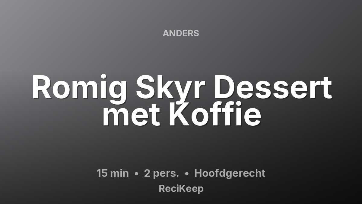Receptkaart Romig Skyr Dessert met Koffie – Hoofdgerecht