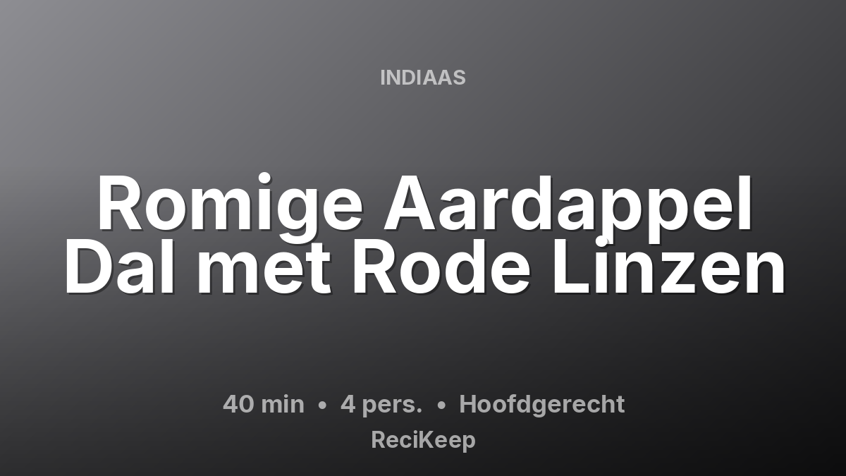 Receptkaart Romige Aardappel Dal met Rode Linzen – Hoofdgerecht