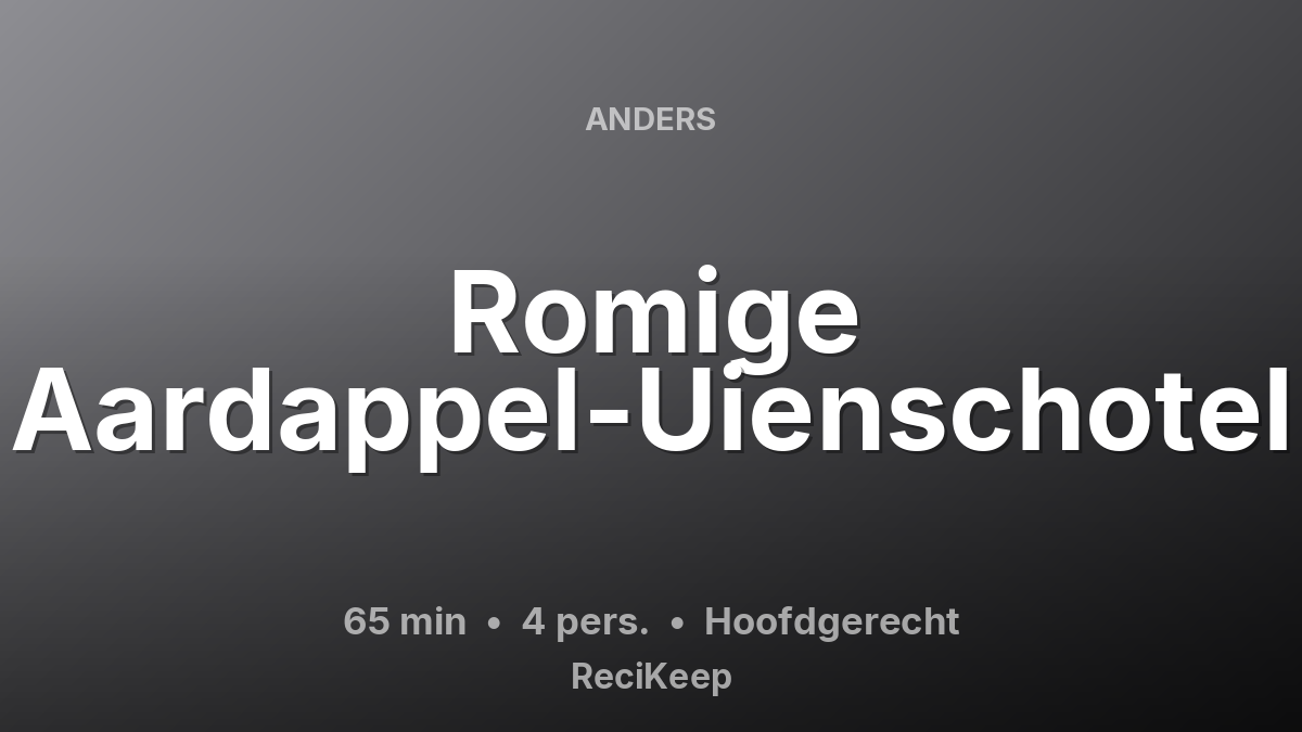 Receptkaart Romige Aardappel-Uienschotel – Hoofdgerecht