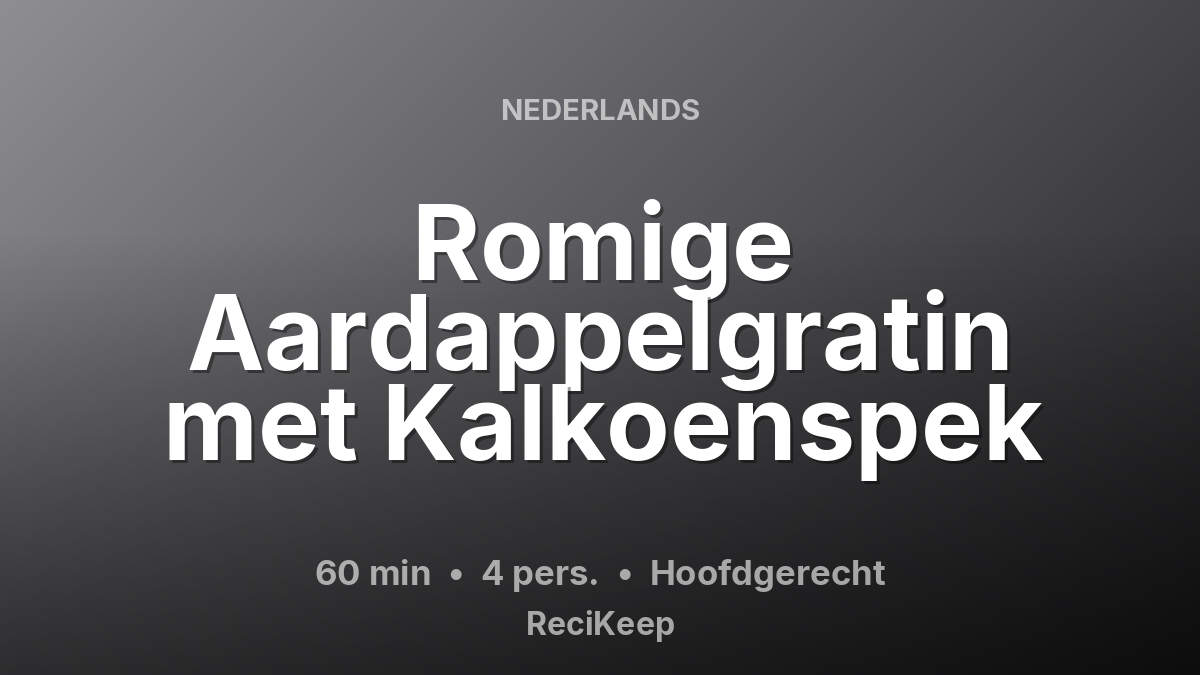 Receptkaart Romige Aardappelgratin met Kalkoenspek – Hoofdgerecht