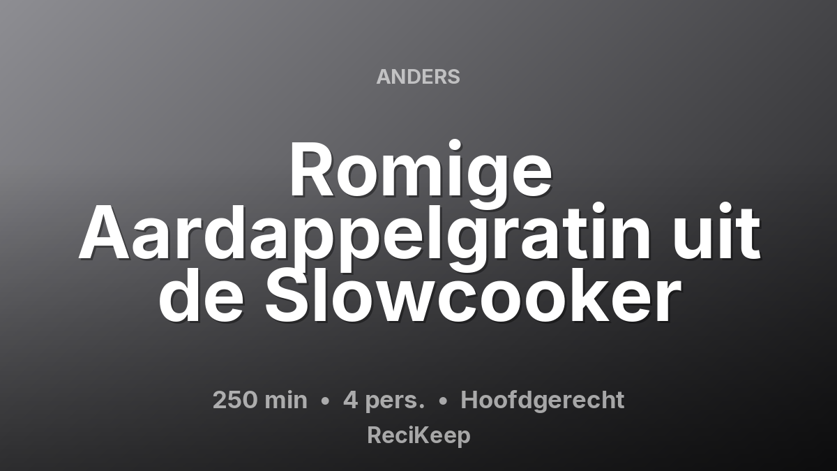 Receptkaart Romige Aardappelgratin uit de Slowcooker – Hoofdgerecht
