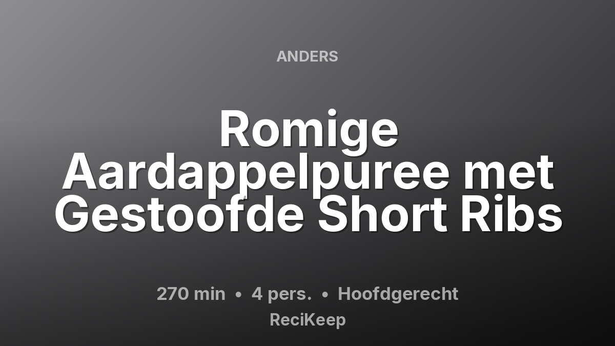 Receptkaart Romige Aardappelpuree met Gestoofde Short Ribs – Hoofdgerecht