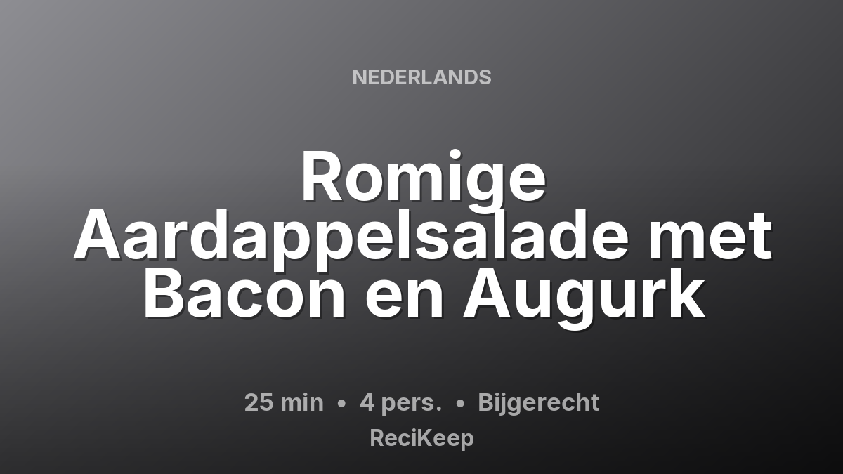 Receptkaart Romige Aardappelsalade met Bacon en Augurk – Bijgerecht