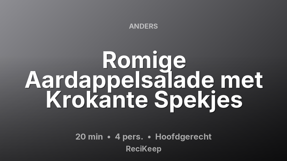 Receptkaart Romige Aardappelsalade met Krokante Spekjes – Hoofdgerecht