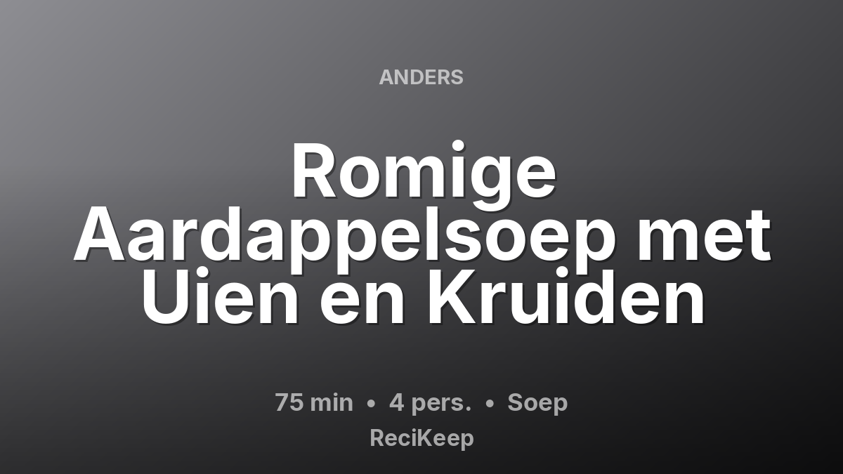 Receptkaart Romige Aardappelsoep met Uien en Kruiden – Soep
