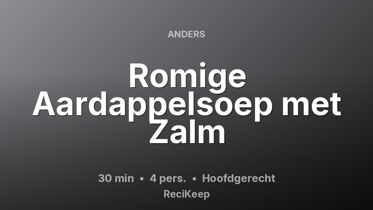 Receptkaart Romige Aardappelsoep met Zalm – Hoofdgerecht