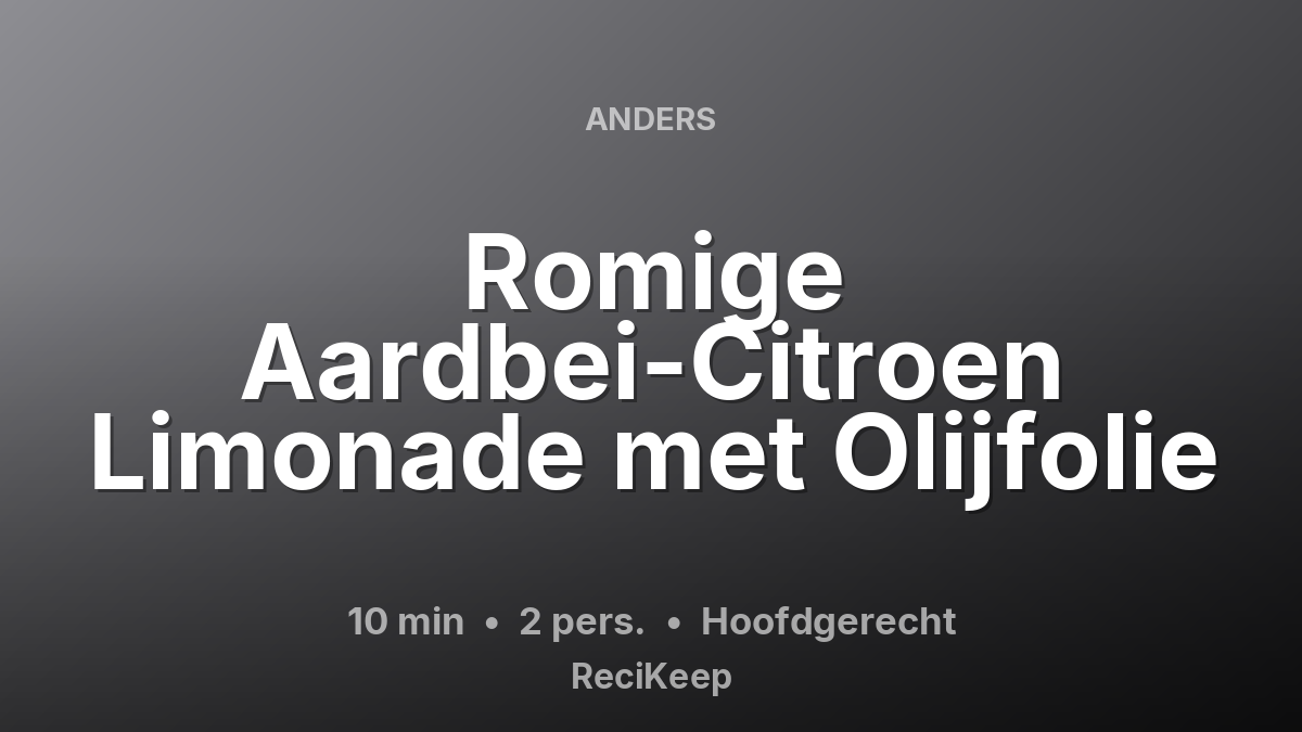 Receptkaart Romige Aardbei-Citroen Limonade met Olijfolie – Hoofdgerecht