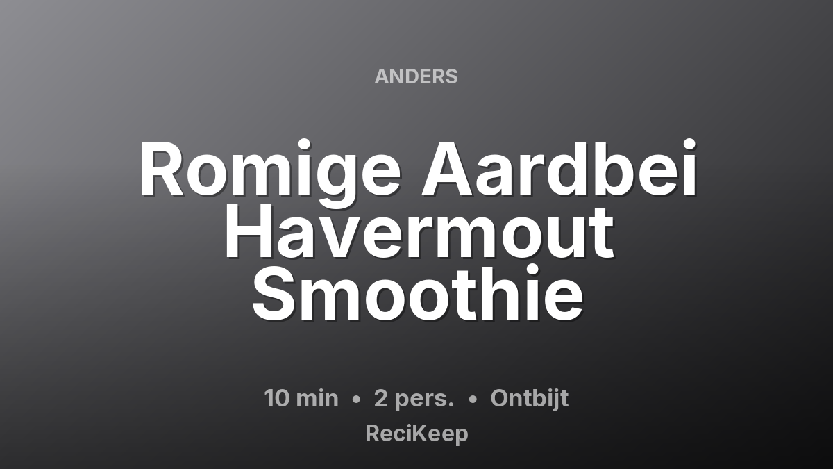 Receptkaart Romige Aardbei Havermout Smoothie – Ontbijt