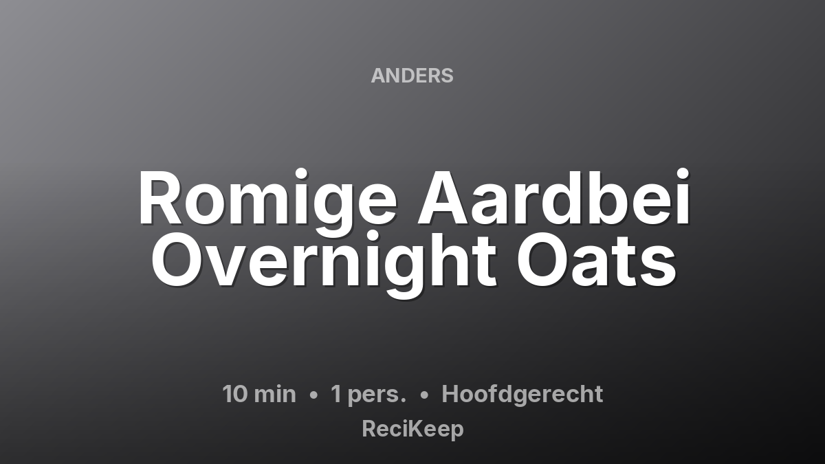 Receptkaart Romige Aardbei Overnight Oats – Hoofdgerecht