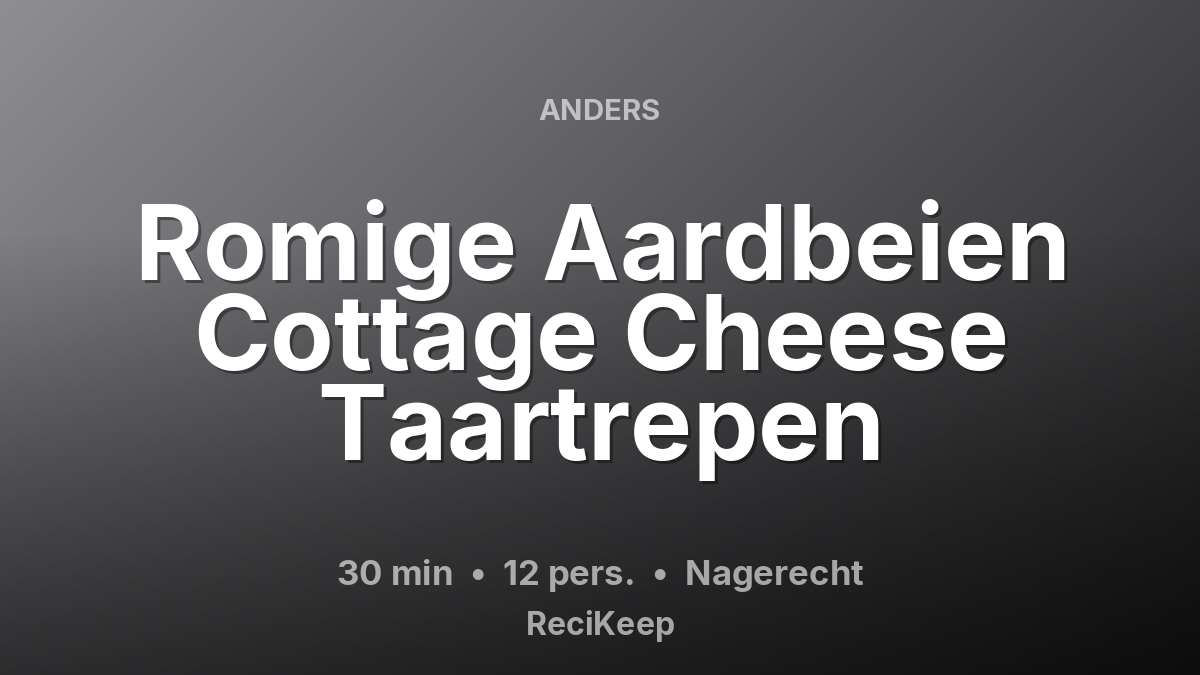 Receptkaart Romige Aardbeien Cottage Cheese Taartrepen – Nagerecht