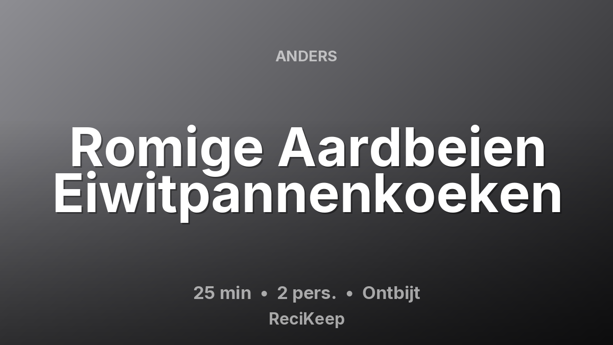 Receptkaart Romige Aardbeien Eiwitpannenkoeken – Ontbijt