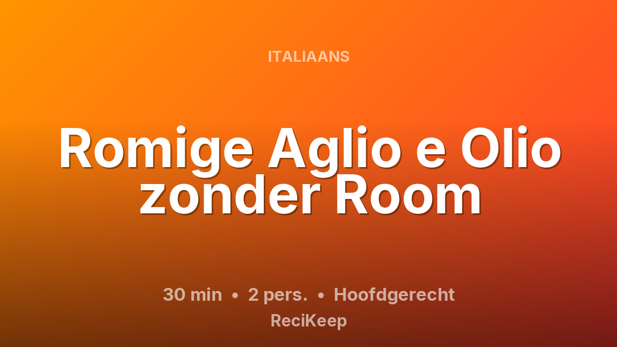 Receptkaart Romige Aglio e Olio zonder Room – Hoofdgerecht