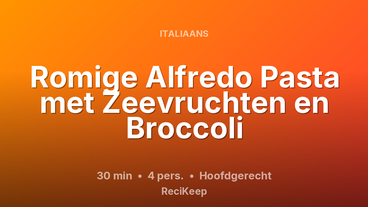 Receptkaart Romige Alfredo Pasta met Zeevruchten en Broccoli – Hoofdgerecht