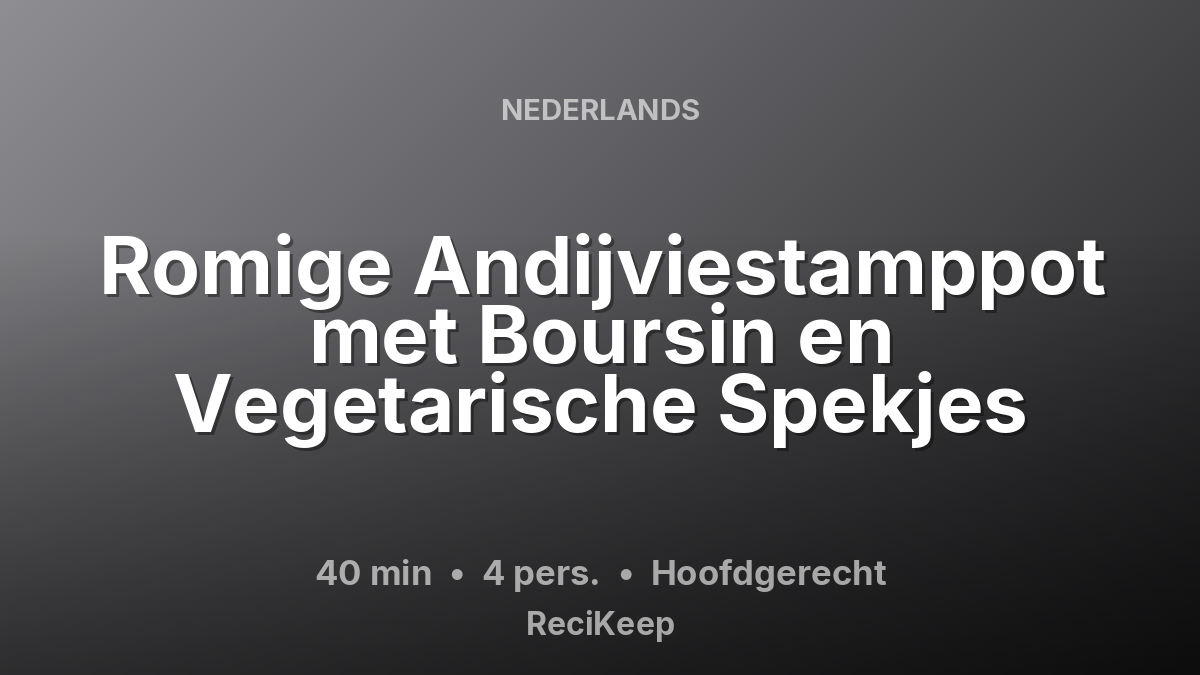 Receptkaart Romige Andijviestamppot met Boursin en Vegetarische Spekjes – Hoofdgerecht