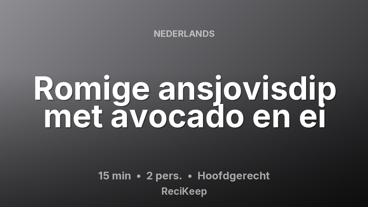 Receptkaart Romige ansjovisdip met avocado en ei – Hoofdgerecht