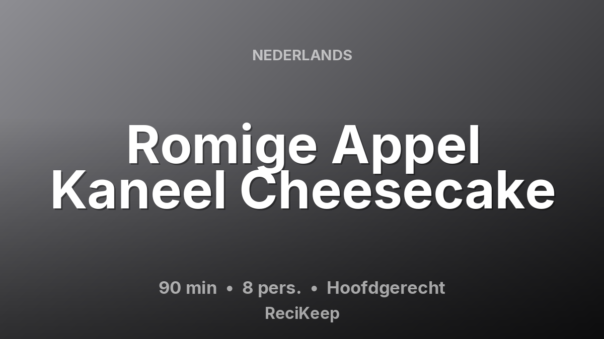 Receptkaart Romige Appel Kaneel Cheesecake – Hoofdgerecht