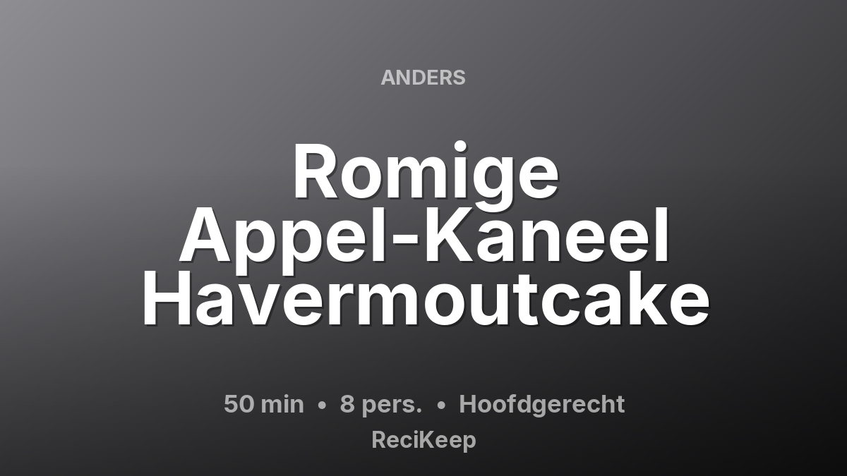 Receptkaart Romige Appel-Kaneel Havermoutcake – Hoofdgerecht
