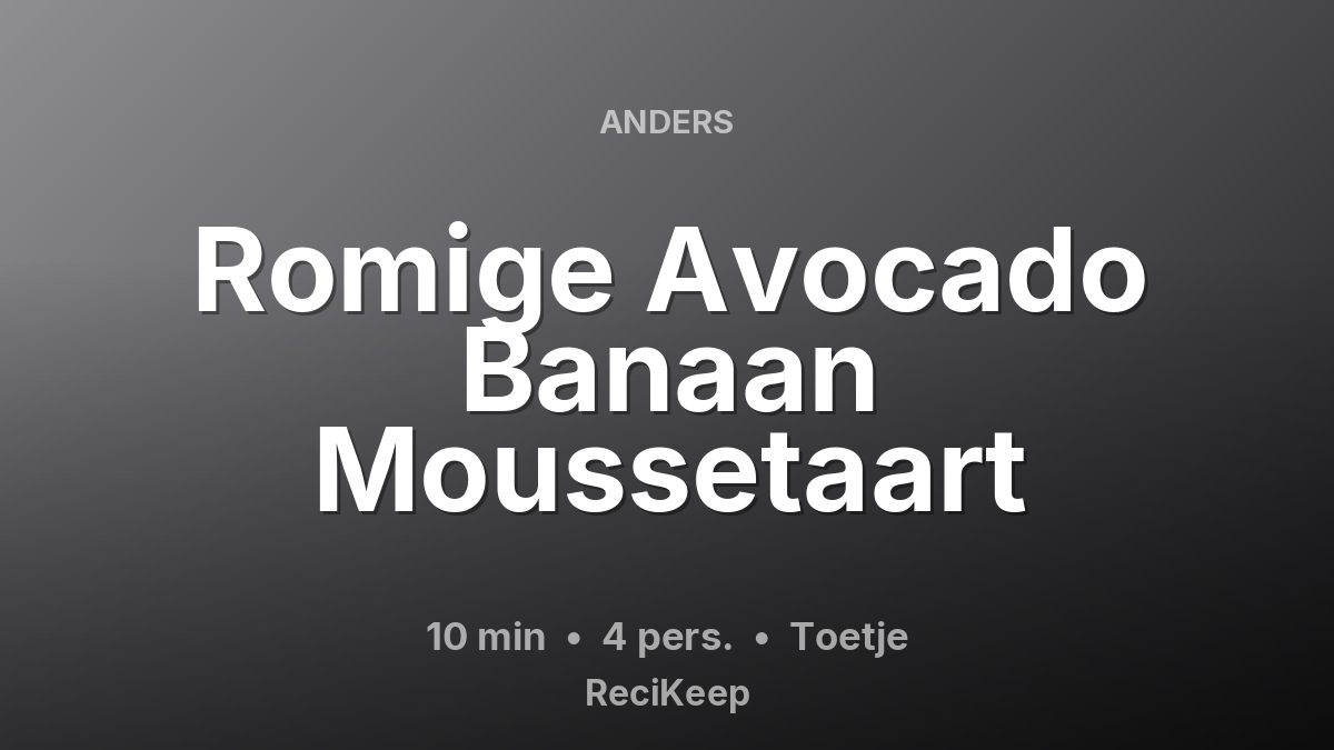 Receptkaart Romige Avocado Banaan Moussetaart – Toetje