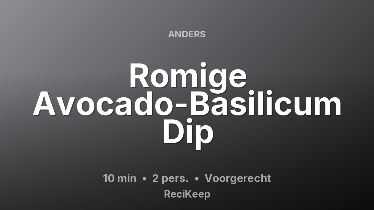 Receptkaart Romige Avocado-Basilicum Dip – Voorgerecht