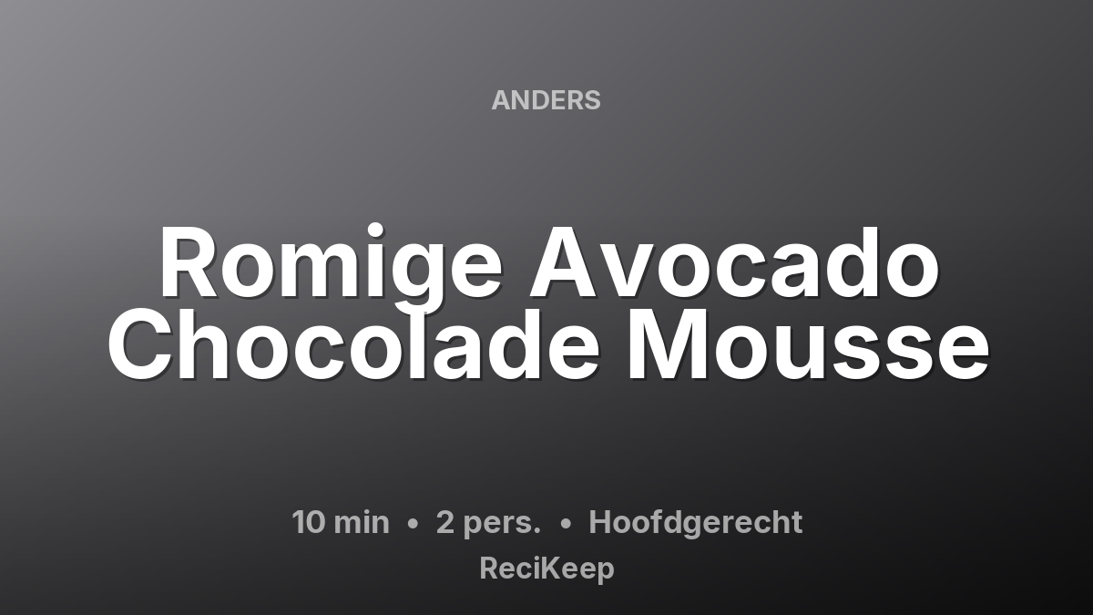 Receptkaart Romige Avocado Chocolade Mousse – Hoofdgerecht