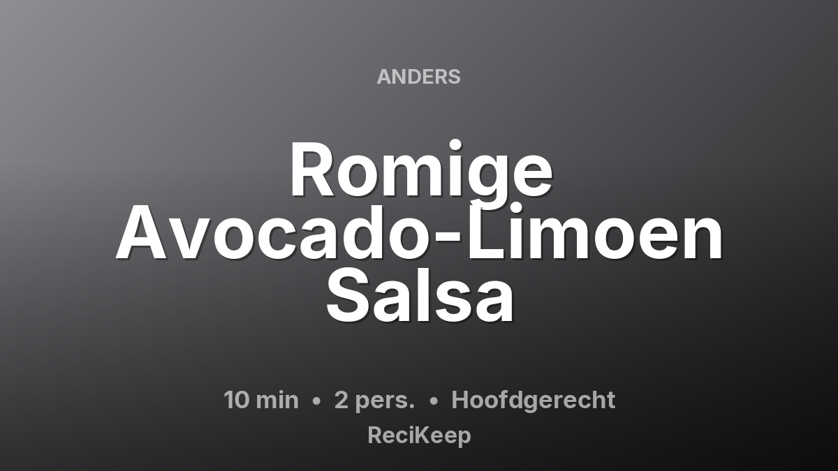 Receptkaart Romige Avocado-Limoen Salsa – Hoofdgerecht