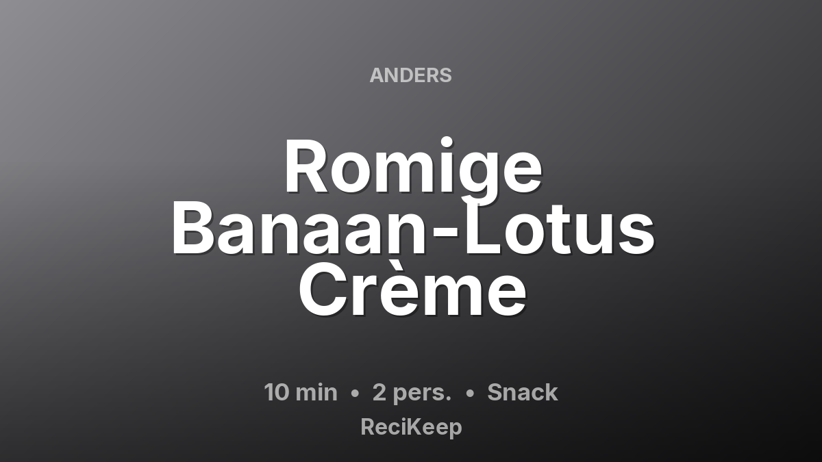 Receptkaart Romige Banaan-Lotus Crème – Snack