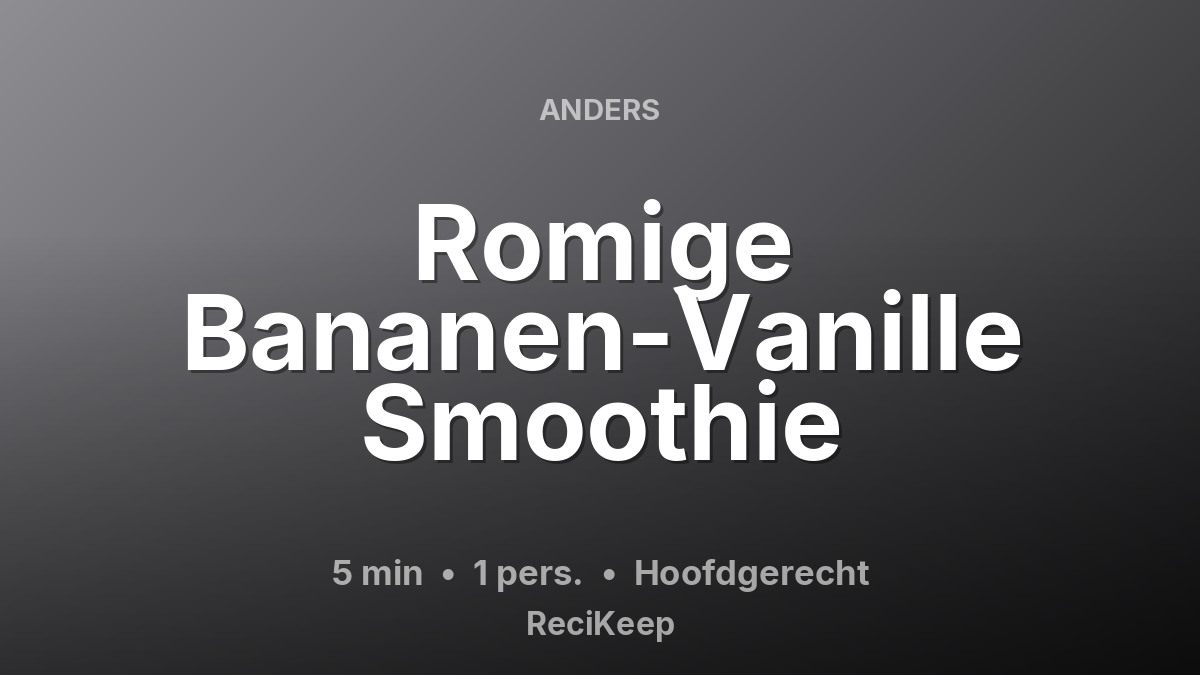 Receptkaart Romige Bananen-Vanille Smoothie – Hoofdgerecht