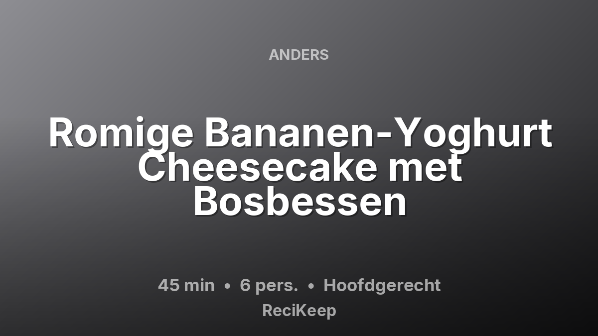 Receptkaart Romige Bananen-Yoghurt Cheesecake met Bosbessen – Hoofdgerecht