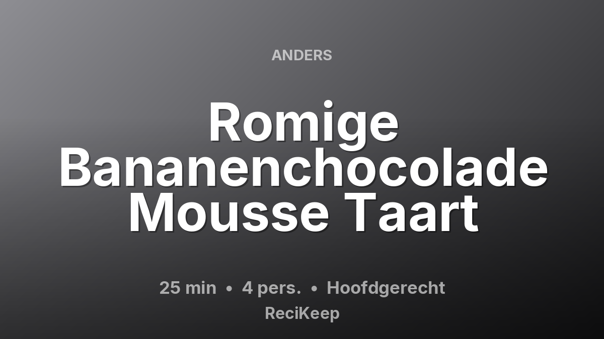 Receptkaart Romige Bananenchocolade Mousse Taart – Hoofdgerecht