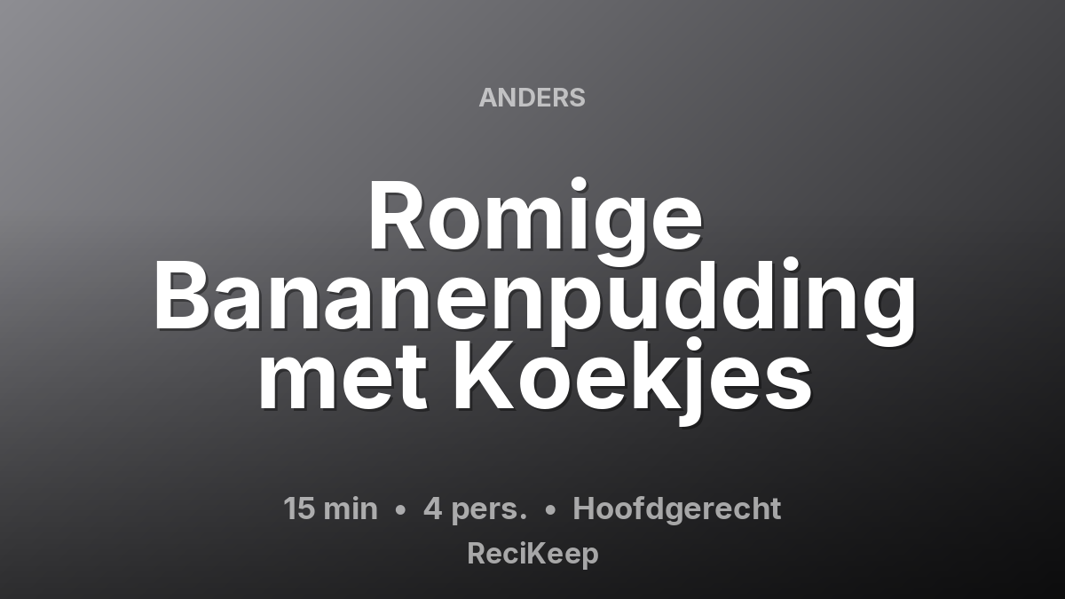 Receptkaart Romige Bananenpudding met Koekjes – Hoofdgerecht