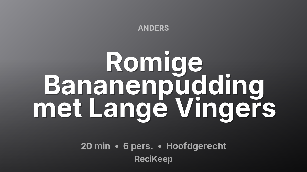 Receptkaart Romige Bananenpudding met Lange Vingers – Hoofdgerecht
