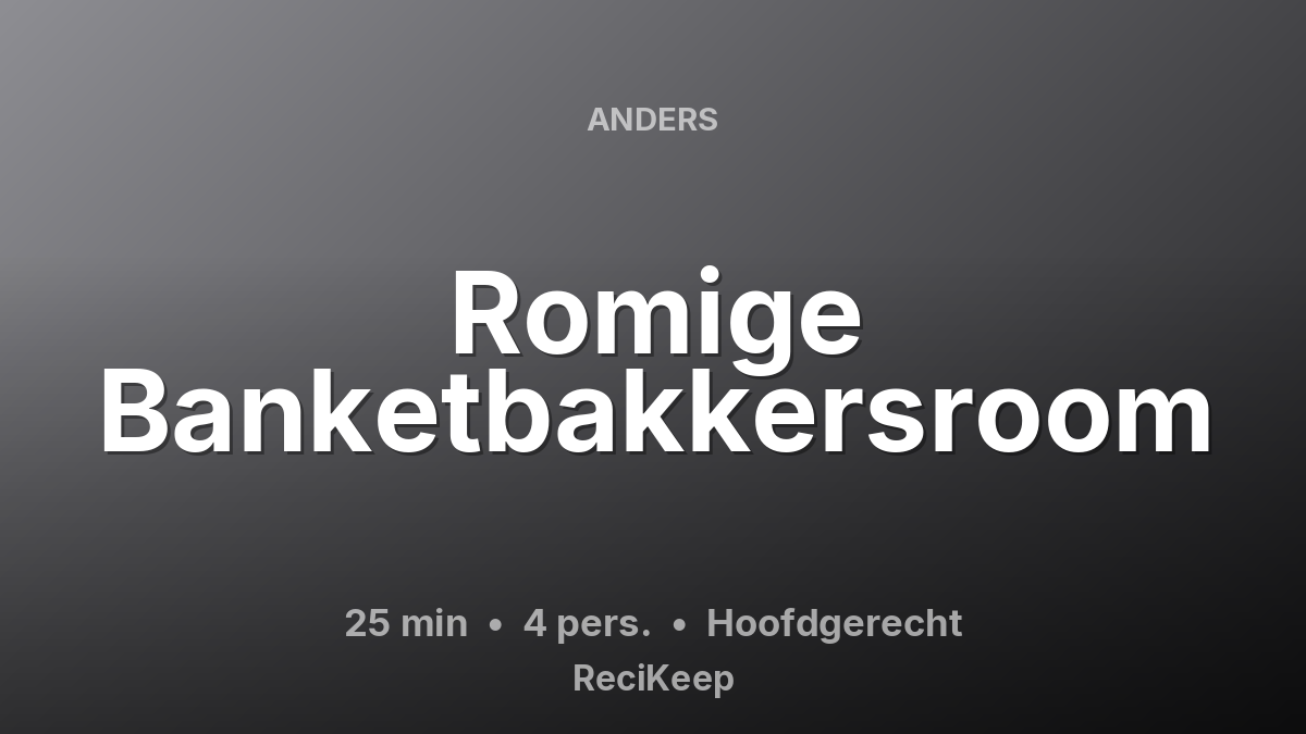 Receptkaart Romige Banketbakkersroom – Hoofdgerecht