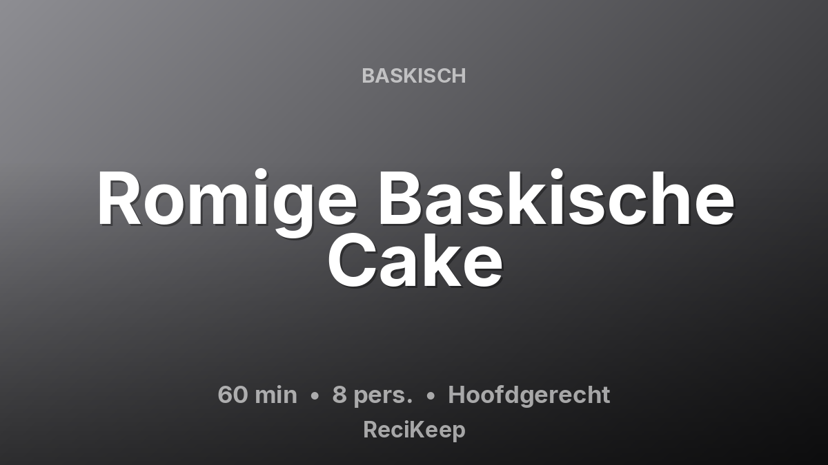 Receptkaart Romige Baskische Cake – Hoofdgerecht