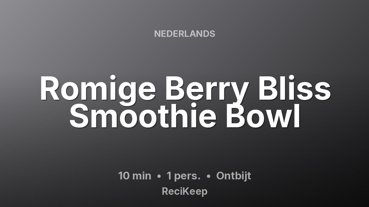 Receptkaart Romige Berry Bliss Smoothie Bowl – Ontbijt