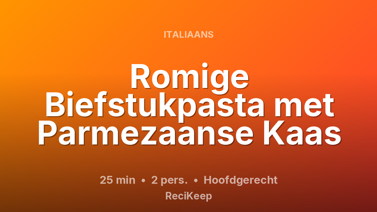 Receptkaart Romige Biefstukpasta met Parmezaanse Kaas – Hoofdgerecht