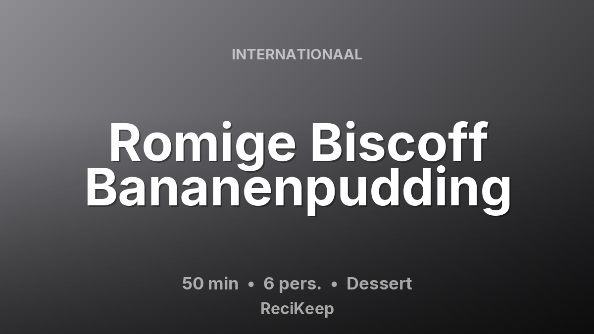 Receptkaart Romige Biscoff Bananenpudding – Dessert