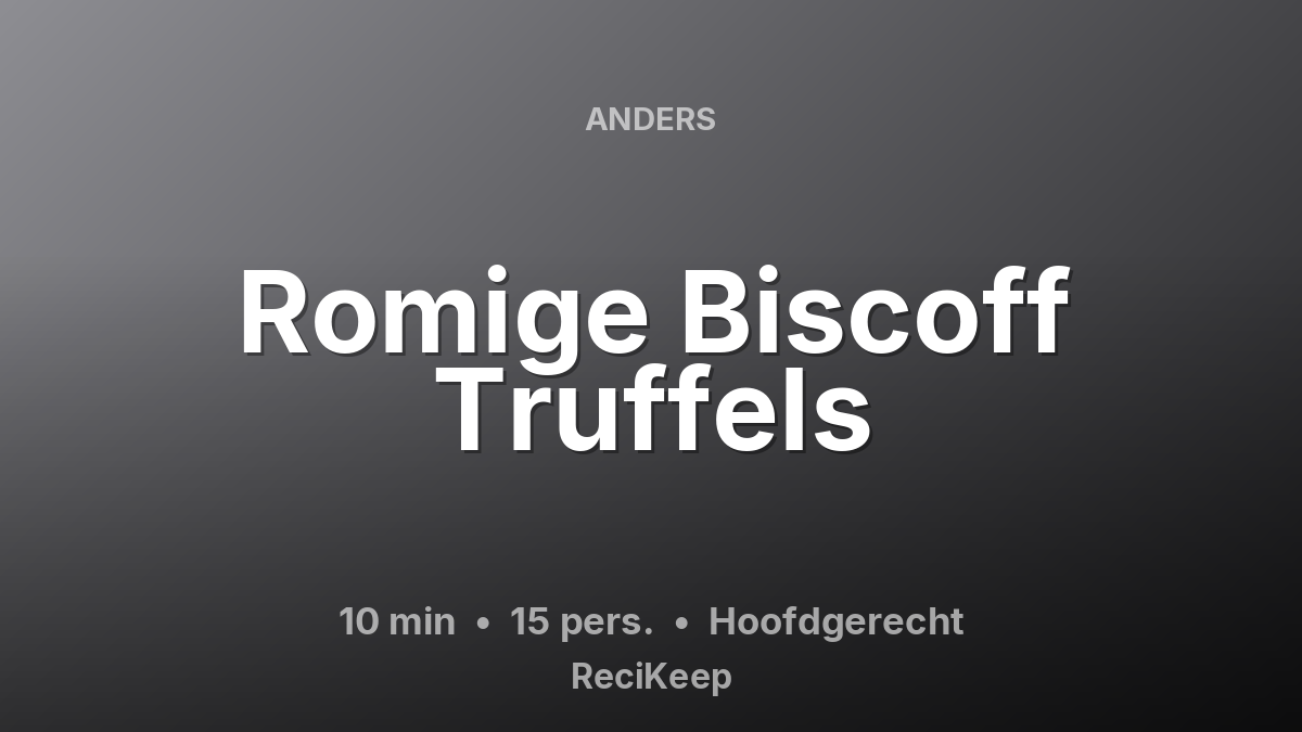 Receptkaart Romige Biscoff Truffels – Hoofdgerecht