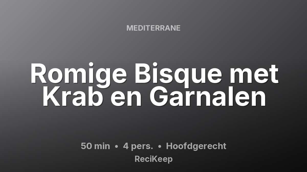 Receptkaart Romige Bisque met Krab en Garnalen – Hoofdgerecht