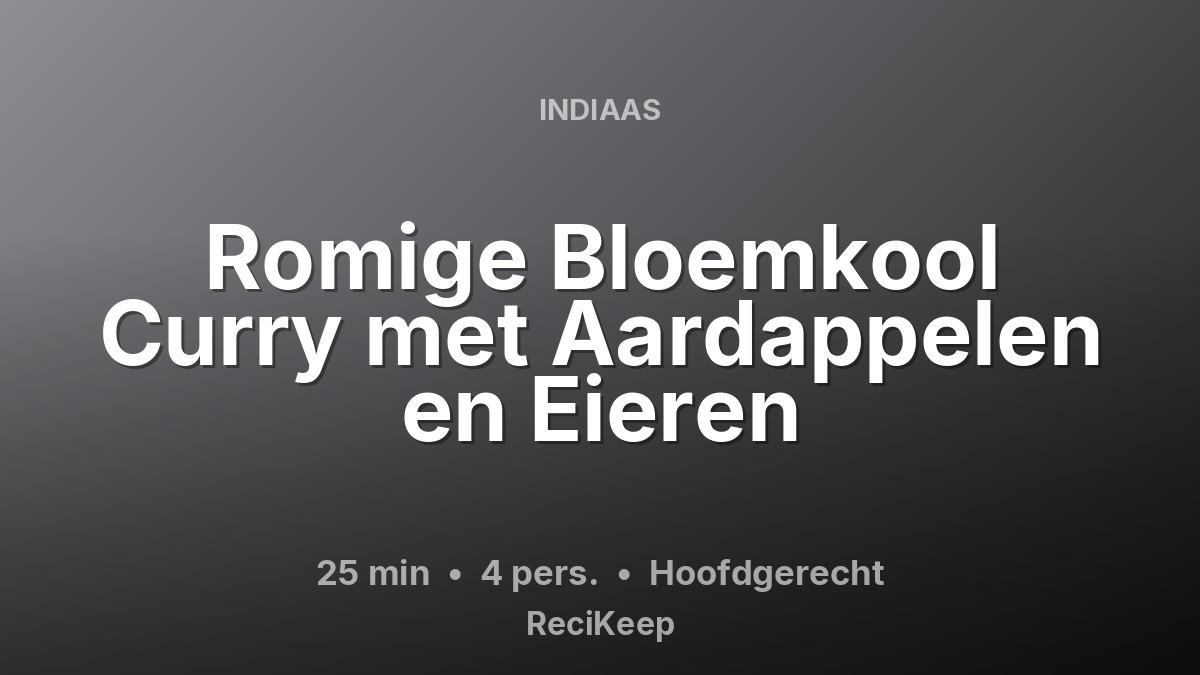 Receptkaart Romige Bloemkool Curry met Aardappelen en Eieren – Hoofdgerecht