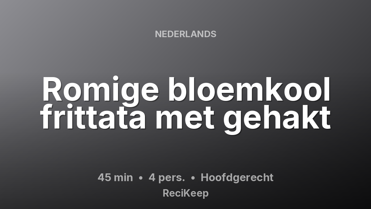 Receptkaart Romige bloemkool frittata met gehakt – Hoofdgerecht
