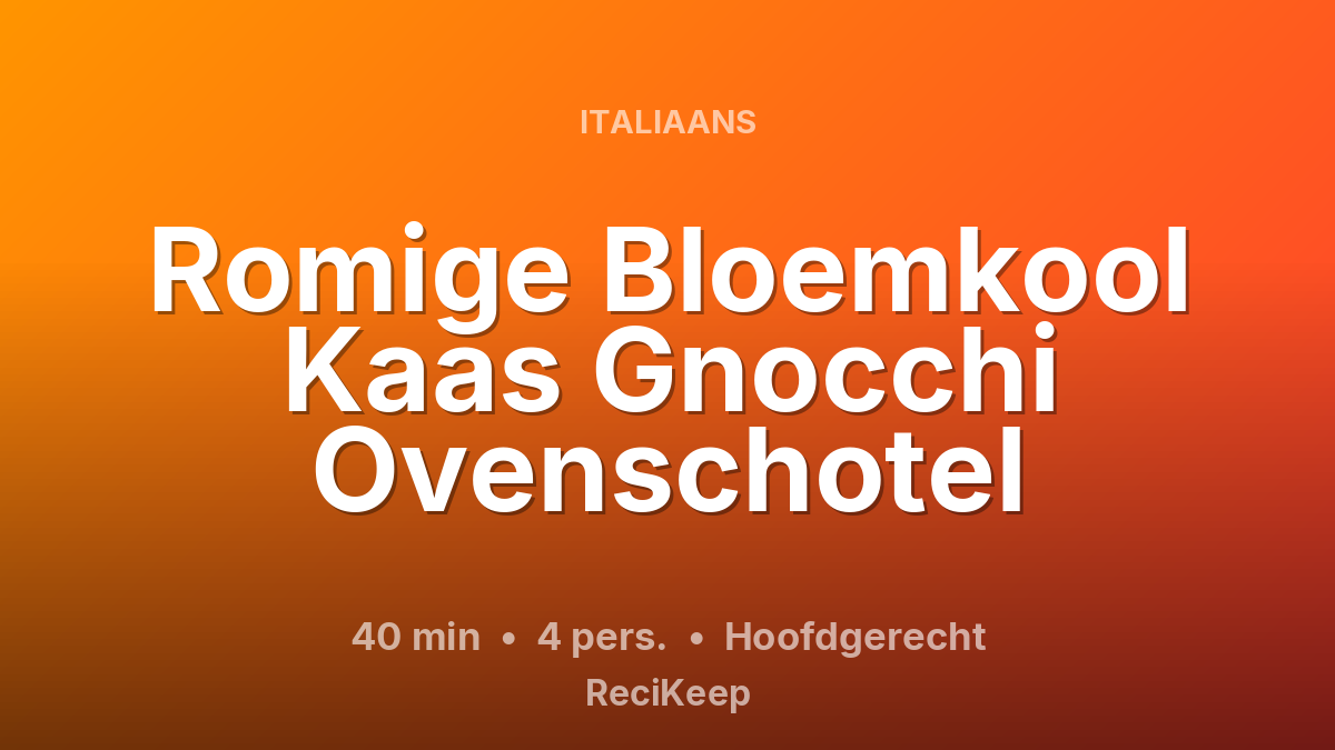 Receptkaart Romige Bloemkool Kaas Gnocchi Ovenschotel – Hoofdgerecht