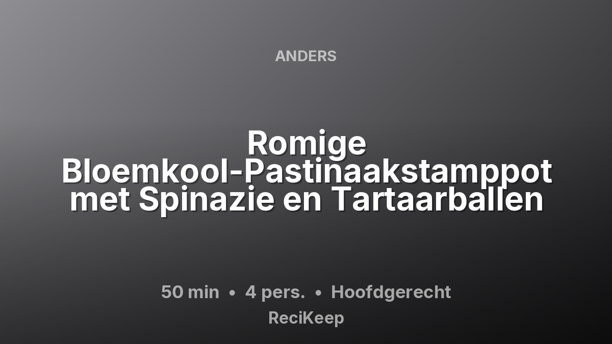 Receptkaart Romige Bloemkool-Pastinaakstamppot met Spinazie en Tartaarballen – Hoofdgerecht