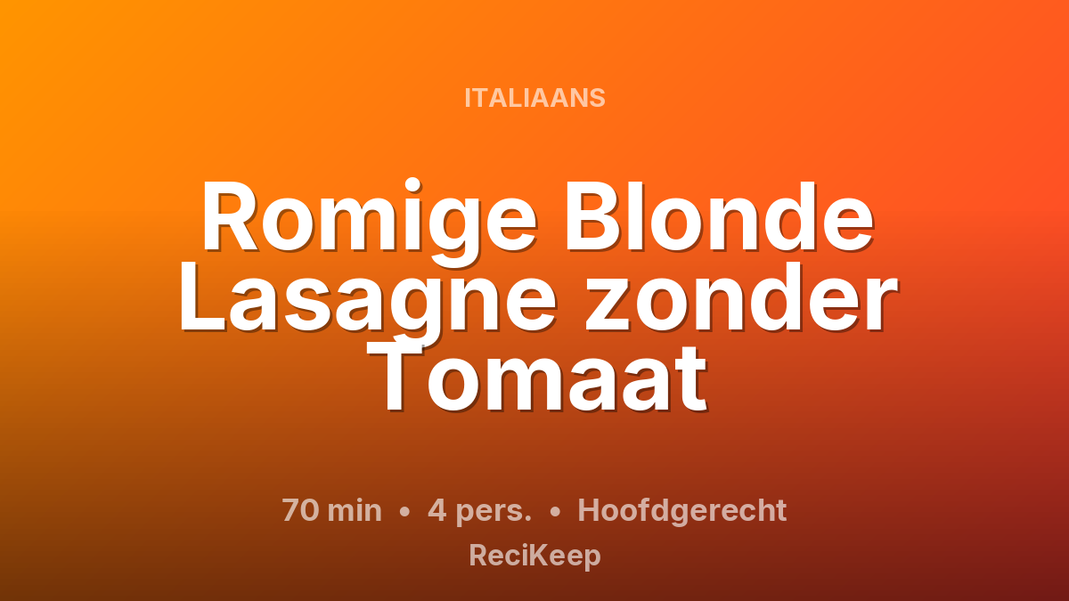 Receptkaart Romige Blonde Lasagne zonder Tomaat – Hoofdgerecht