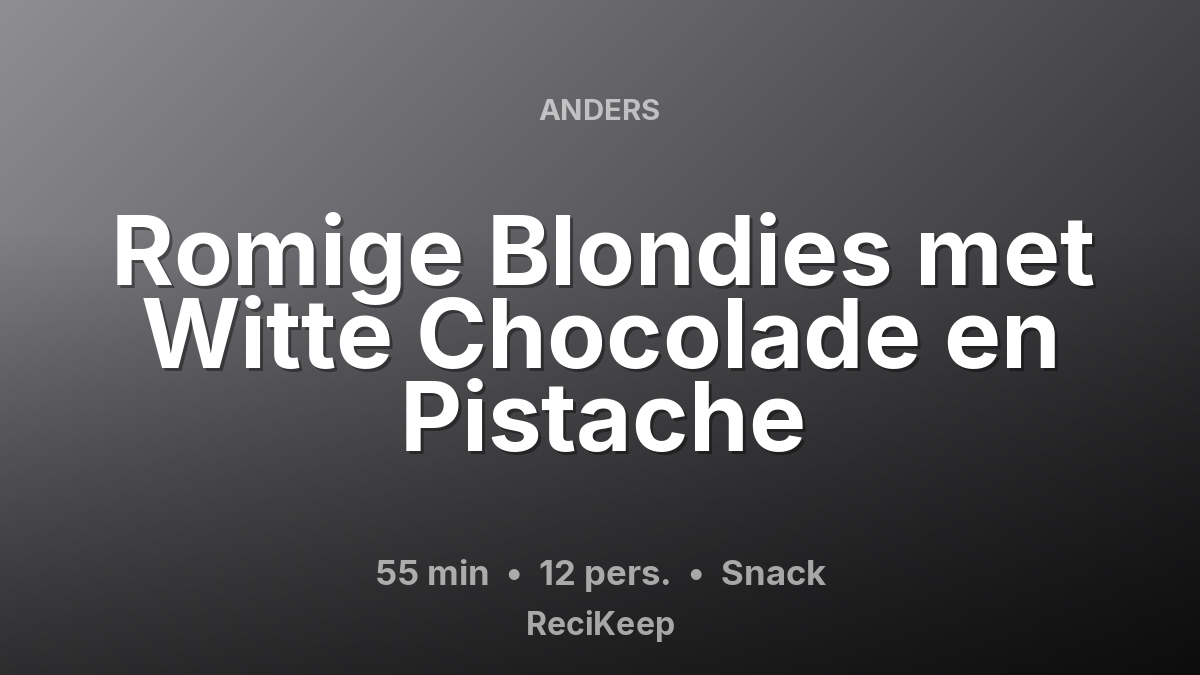 Receptkaart Romige Blondies met Witte Chocolade en Pistache – Snack