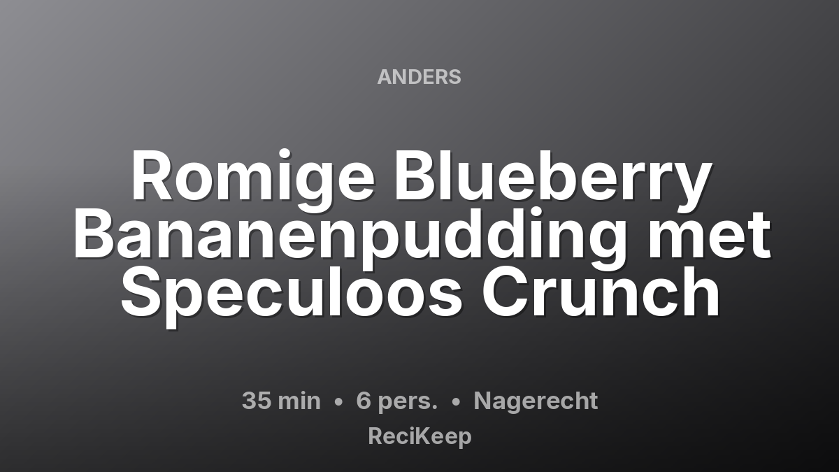 Receptkaart Romige Blueberry Bananenpudding met Speculoos Crunch – Nagerecht
