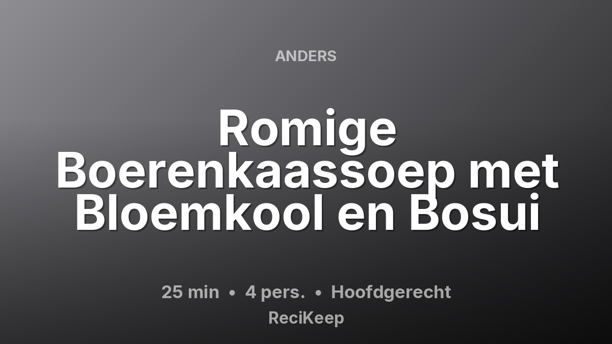 Receptkaart Romige Boerenkaassoep met Bloemkool en Bosui – Hoofdgerecht