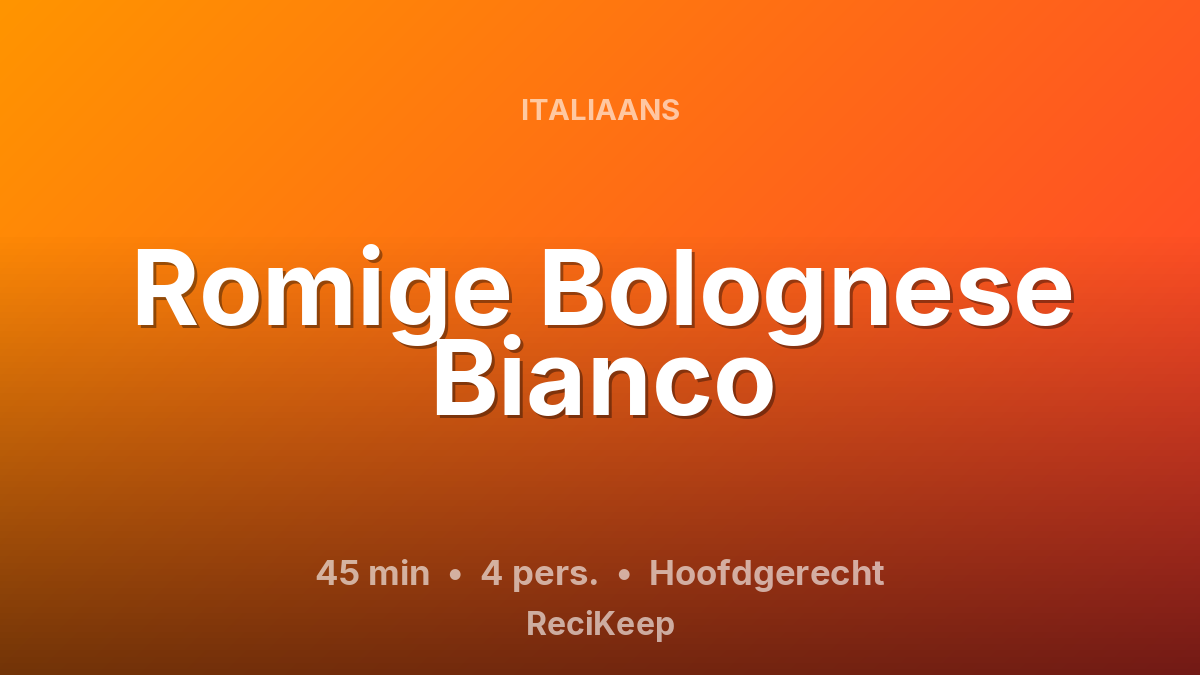 Receptkaart Romige Bolognese Bianco – Hoofdgerecht