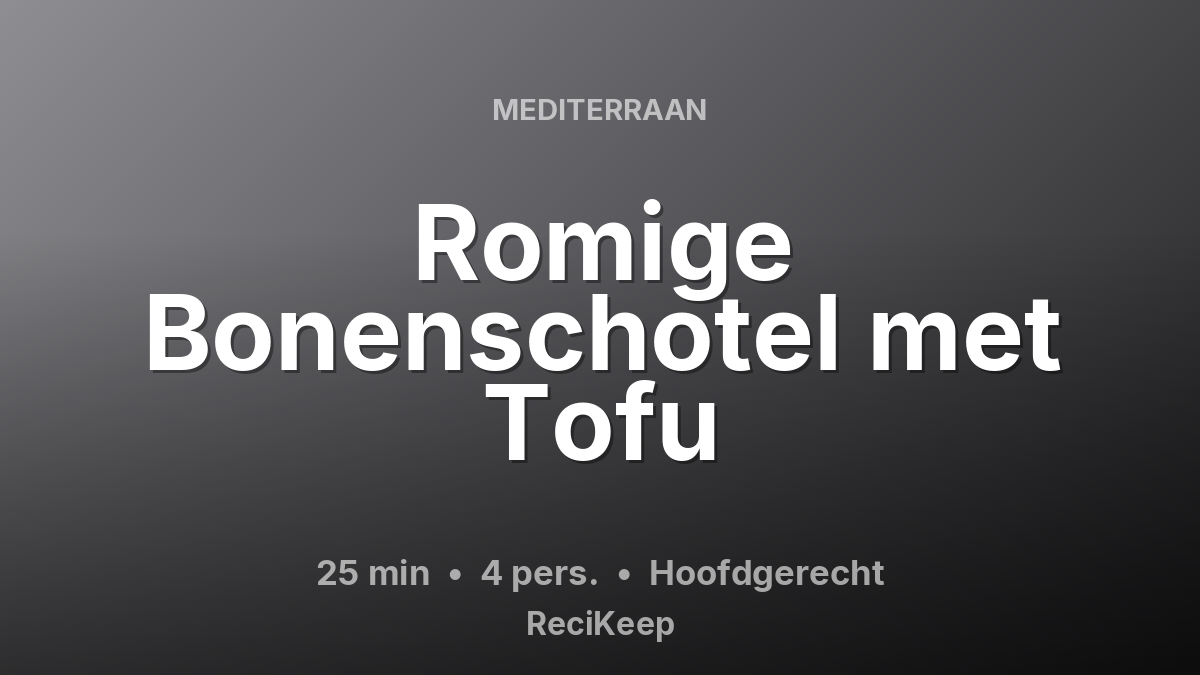 Receptkaart Romige Bonenschotel met Tofu – Hoofdgerecht