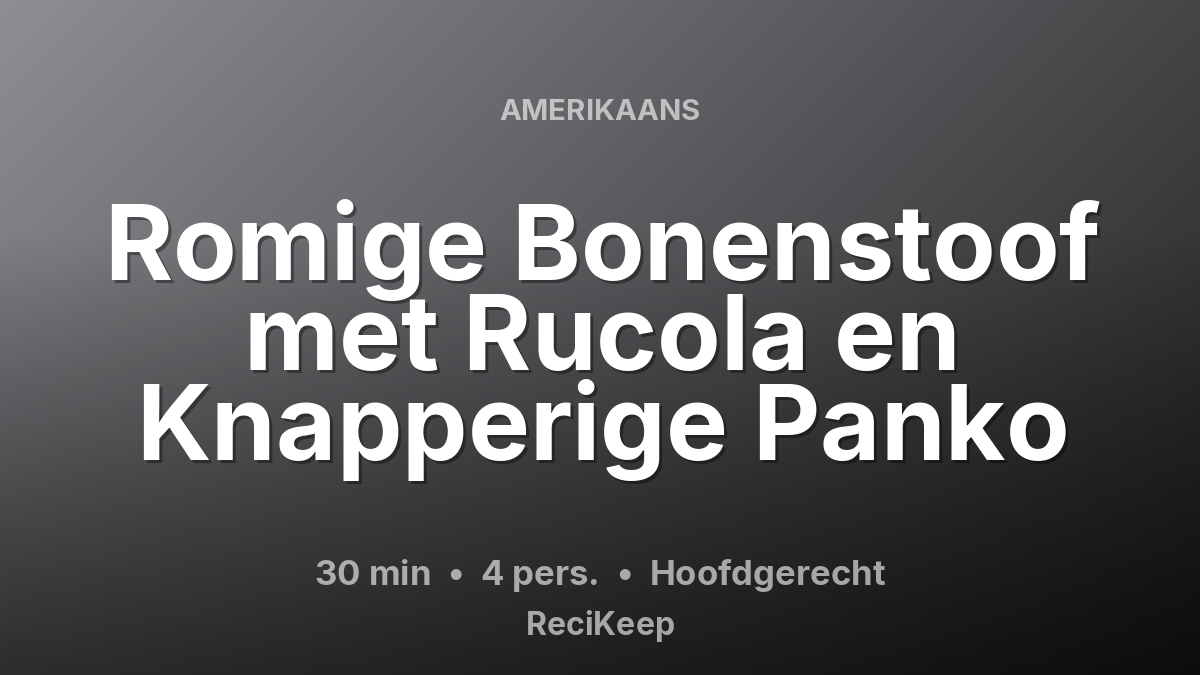 Receptkaart Romige Bonenstoof met Rucola en Knapperige Panko – Hoofdgerecht